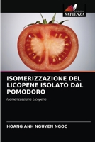 Isomerizzazione del Licopene Isolato Dal Pomodoro 6202845554 Book Cover