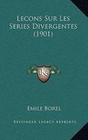 Lecons Sur Les Series Divergentes (1901) 1166737217 Book Cover