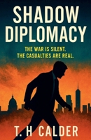 Shadow Diplomacy B0F9ZXZNHX Book Cover