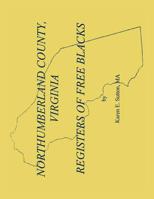 Northumberland County, Virginia registers of free Blacks 0788411322 Book Cover