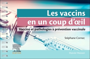 Les vaccins en un coup d'oeil: Vaccins et pathologies à prévention vaccinale (French Edition) 2294776712 Book Cover