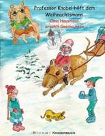 Professor Knobel hilft dem Weihnachtsmann: Oma Hausmaus erzählt Geschichten 1539311198 Book Cover