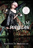 I Am Porcelain: The Naked Truth 1735790133 Book Cover