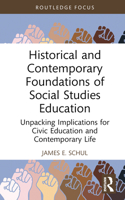 Historical and Contemporary Foundations of Social Studies Education 1032442999 Book Cover