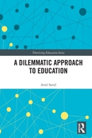 A Dilemmatic Approach to Education 0367639408 Book Cover