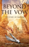 Beyond the Vow: The Story of Samson 0993586066 Book Cover