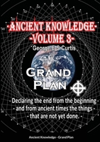Ancient Knowledge Volume 3: Grand Plan 1008978809 Book Cover