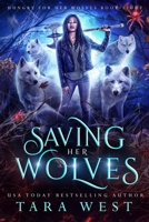 Saving Her Wolves B09QNZV7NN Book Cover