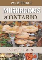 Wild Edible Mushrooms of Ontario: A Field Guide 0988150654 Book Cover