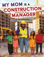 My Mom is a Construction Manager B09YWXPWR8 Book Cover