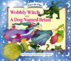 Wobbly Witch and A Dog Called Brian 0752525042 Book Cover