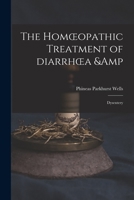 The Homoeopathic Treatment of Diarrhoea & Dysentery 1015362710 Book Cover