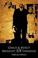 Grace & Mercy Brought Us Through 1449041213 Book Cover