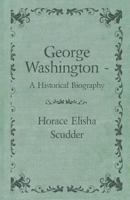 George Washington: An historical biography 101718531X Book Cover