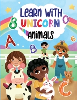 Learn With Unicorn Animals: Letter Tracing and Coloring Books for Kids Ages 2 and Up. My First Alphabet Book for 2 Years Old and Up.Number Tracing ... Animals Coloring and Tracing Book for Kids) B08GVGCK84 Book Cover