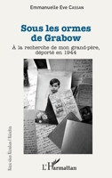 Sous les ormes de Grabow: A la recherche de mon grand-père, déporté en 1944 2343181195 Book Cover