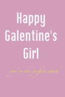 happy galentine's girl: you're the perfect catch: Best Friend and sister's Gift / cousin / cute gift / sweet present B0841NS1VK Book Cover