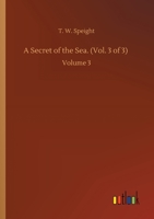 A Secret of the Sea. Vol. 3 (of 3): Volume 3 3752432926 Book Cover