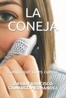 La Coneja: cuento que no es un cuento por eso lo cuento B08YNVCNZ6 Book Cover