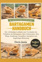 BARTAGAMEN-HANDBUCH: Der vollständige Leitfaden zum Verständnis des Verhaltens der Bartagamen, ihres Lebensraums, ihrer Pflege, Ernährung, Gesundheit, ... und langfristigen Betreuung (German Edition) B0GKCYT4CN Book Cover