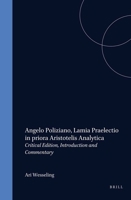 Angelo Poliziano: Lamia Praelectio in Priora Aristotelis Analytica 9004077383 Book Cover
