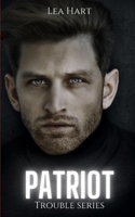 Patriot (Trouble Series) 1691534838 Book Cover