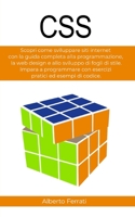 CSS: Scopri come sviluppare siti internet con la guida completa alla programmazione, la web design e allo sviluppo di fogli di stile. Impara a ... ed esempi di codice. B08S2Y9CL3 Book Cover