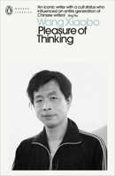 Pleasure of Thinking-Wang Xiaobo Complete Works-Volume I 1662601255 Book Cover