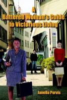 A Battered Woman's Guide to Victorious Living 142085013X Book Cover