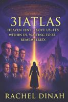 3IATLAS The Revelation of Light: “Heaven isn’t above us—it’s within us, waiting to be remembered.” B0G2RXVT85 Book Cover