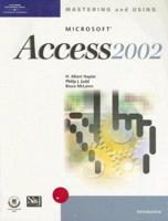 Mastering and Using Microsoft Access 2002: Comprehensive Course (Mastering & Using) 0619058145 Book Cover