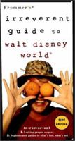 Frommer's Irreverent Guide to Walt Disney World 0764566326 Book Cover