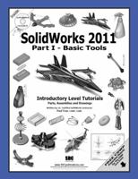 Solidworks 2011 Part I - Basic Tools 1585036242 Book Cover