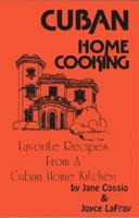 Cuban Home Cooking: Favorite Recipes from a Cuban Home Kitchen 094208408X Book Cover