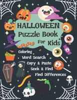 Halloween Puzzle Book For Kids: 5-In-1 Activities/Hidden Objects, Word Search, Copy Pictures, Find Differences, Coloring/ Age 5-12/ Large Size B08FV1BDYM Book Cover