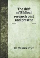 The Drift of Biblical Research Past and Present 0526610034 Book Cover