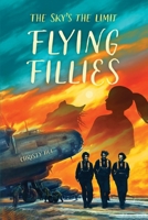 Flying Fillies: The Sky's the Limit B0B5KNXLVY Book Cover