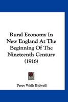 Rural Economy In New England At The Beginning Of The Nineteenth Century 1376815044 Book Cover