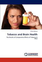 Tobacco and Brain Health: The Results of Comparative Effects of Tobacco in Mice 3845407115 Book Cover