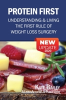 Protein First: Understanding and Living the First Rule of Weight Loss Surgery (LivingAfterWLS eBook Shorts 3) 151921605X Book Cover