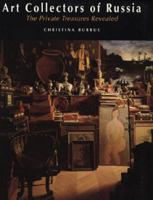 The Art Collectors of Russia: Private Treasures Revealed 1850437408 Book Cover