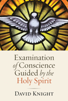 Examination of Conscience Guided by the Holy Spirit 1627856668 Book Cover