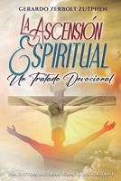 La Ascensión Espiritual: Un Tratado Devocional (Spanish Edition) B0GL1MNBFB Book Cover