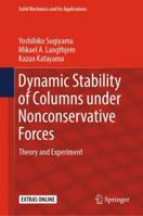 Dynamic Stability of Columns under Nonconservative Forces: Theory and Experiment 3030005712 Book Cover