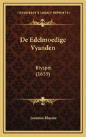 De Edelmoedige Vyanden: Blyspel (1659) 1166150097 Book Cover