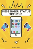 Messenger Status Sprüche Sammlung: Kreative Botschaften für deinen Chat: Instagram I WhatsApp I Facebook I Telegram I Messenger (German Edition) B0F66DHP4Z Book Cover