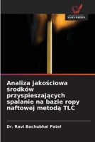 Analiza jakosciowa srodków przyspieszajacych spalanie na bazie ropy naftowej metoda TLC (Polish Edition) 6630244095 Book Cover