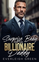 Surprise Baby For The Billionaire Daddy B0C6BSSTHJ Book Cover