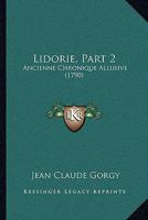 Oeuvres. Lidorie, Ancienne Chronique Allusive.Tome 2 201451075X Book Cover
