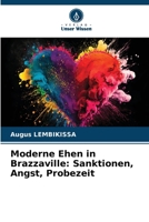 Moderne Ehen in Brazzaville: Sanktionen, Angst, Probezeit (German Edition) 6630145429 Book Cover